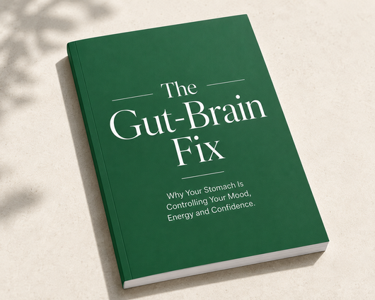 The Gut-Brain Fix: Why Your Stomach Is Controlling Your Mood, Energy and Confidence